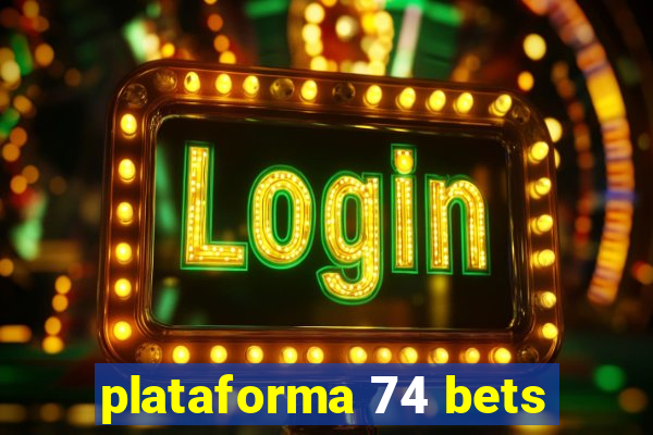 plataforma 74 bets